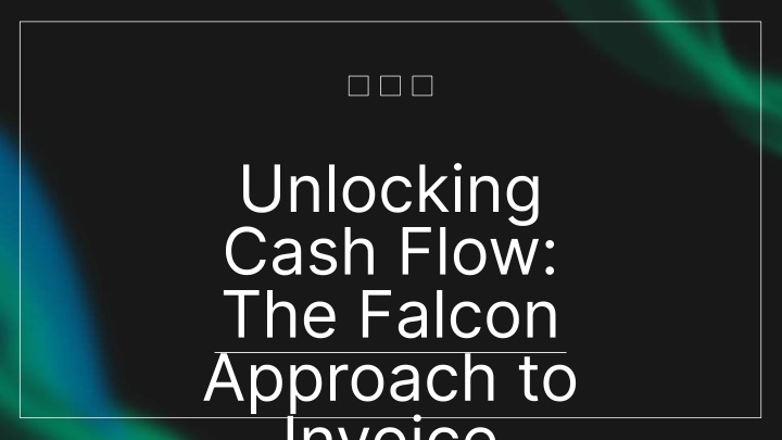 unlocking cash flow the falcon approach to invoice