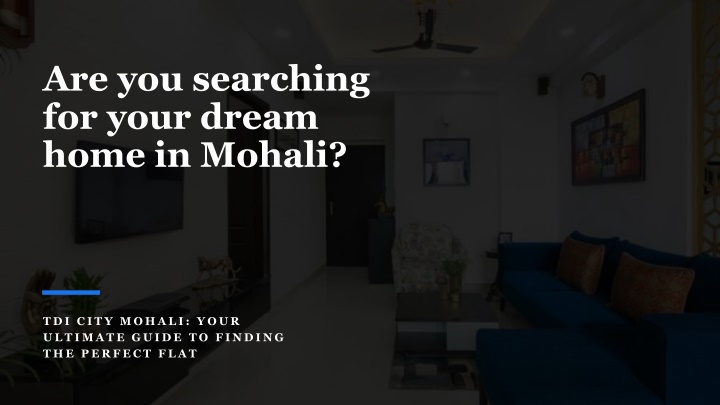 are you searching for your dream home in mohali