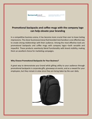 Promotional backpacks and coffee mugs with the company logo can help elevate your branding