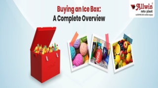 Buying an Ice Box: A Complete Overview