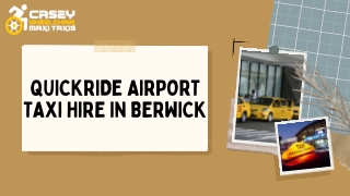 Quickride Airport Taxi Hire in Berwick