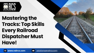 Mastering the Tracks Top Skills Every Railroad Dispatcher Must Have!