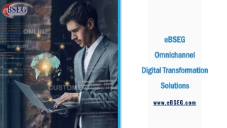 eBSEG Omnichannel Digital Transformation Solutions Provider