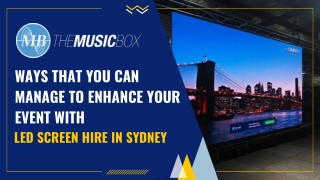 Ways that you can Manage to Enhance your Event with LED Screen Hire in Sydney