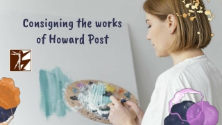 Consigning the works of Howard Post