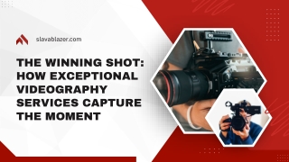 The Winning Shot: How Exceptional Videography Services Capture the Moment