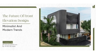 The Future of Front Elevation Design: Minimalist and Modern Trends