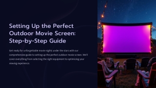 Setting Up the Perfect Outdoor Movie Screen: Step-by-Step Guide