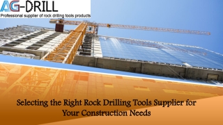 Selecting the Right Rock Drilling Tools Supplier for Your Construction Needs