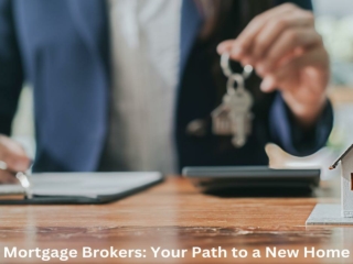 Mortgage Brokers Your Path to a New Home