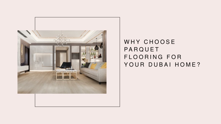 why choose parquet flooring for your dubai home