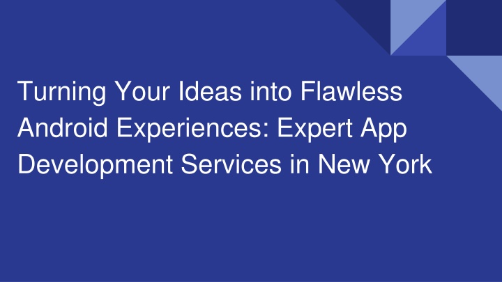 turning your ideas into flawless android experiences expert app development services in new york