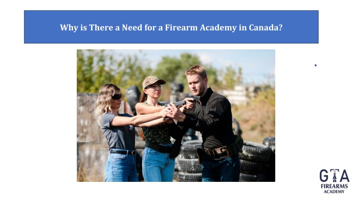 why is there a need for a firearm academy