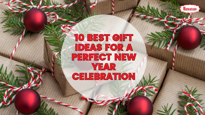 10 best gift ideas for a perfect new year