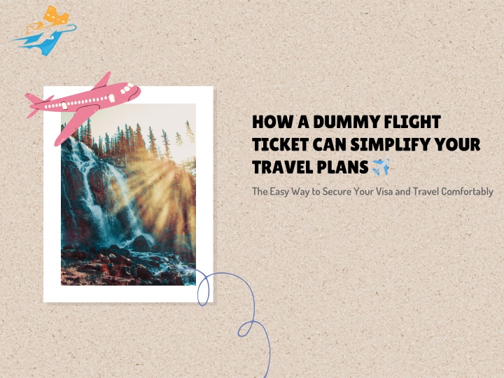 how a dummy flight ticket can simplify your