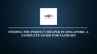 Finding the Perfect Helper in Singapore - A Complete Guide for Families