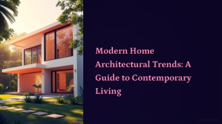 Modern Home Architectural Trends_ A Guide to Contemporary Living