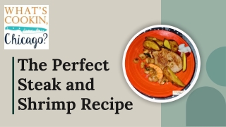 The perfect steak shrimp recipe whats cookin chicago