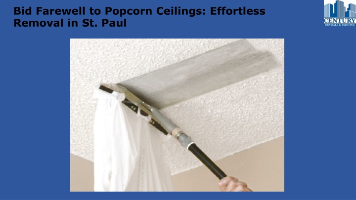 bid farewell to popcorn ceilings effortless