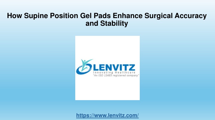 how supine position gel pads enhance surgical accuracy and stability