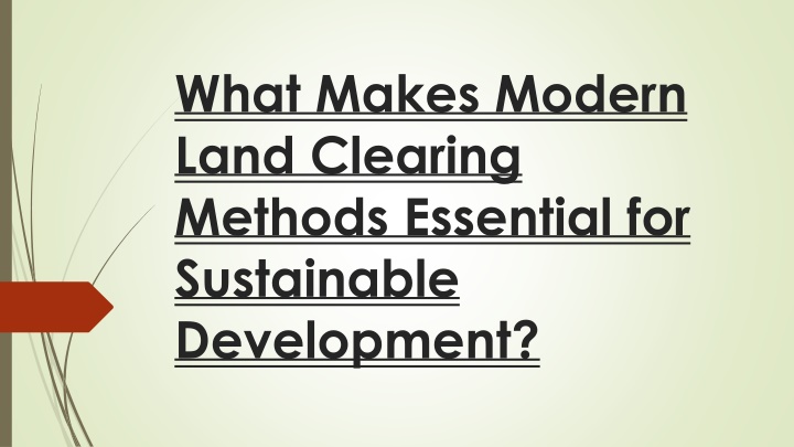 what makes modern land clearing methods essential for sustainable development