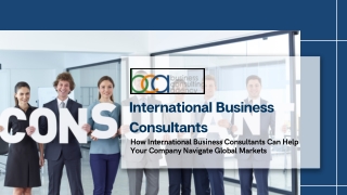 How International Business Consultants Can Help Your Company Navigate Global Mar