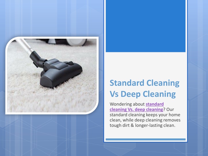 standard cleaning vs deep cleaning