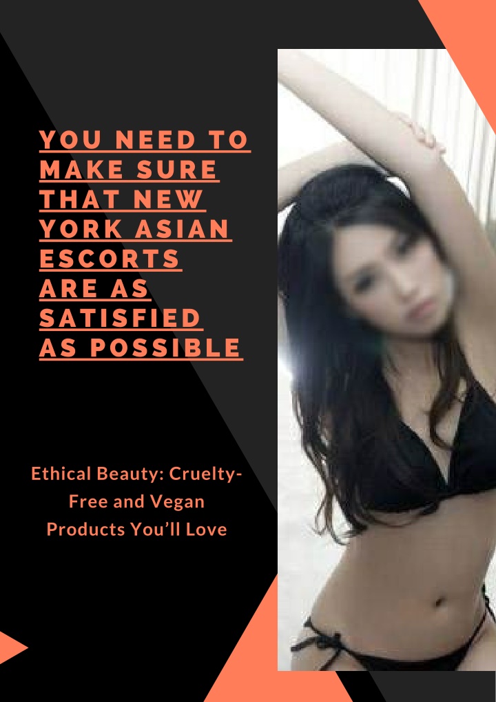 you need to make sure that new york asian escorts