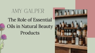 The Role of Essential Oils in Natural Beauty Products