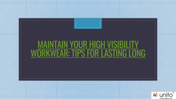 maintain your high visibility workwear tips for lasting long