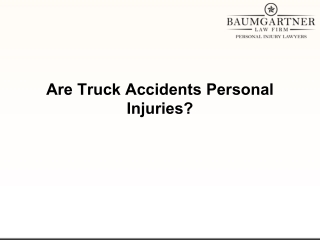 Are Truck Accidents Personal Injuries.pptx