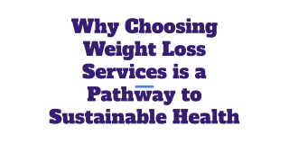 Why Choosing Weight Loss Services is a Pathway to Sustainable Health