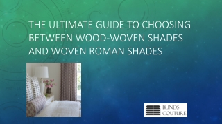 The Ultimate Guide to Choosing Between Wood-Woven Shades and Woven Roman Shades