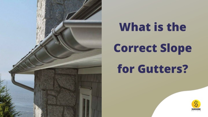 what is the correct slope for gutters