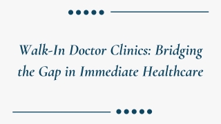 Walk-In Doctor Clinics: Bridging the Gap in Immediate Healthcare