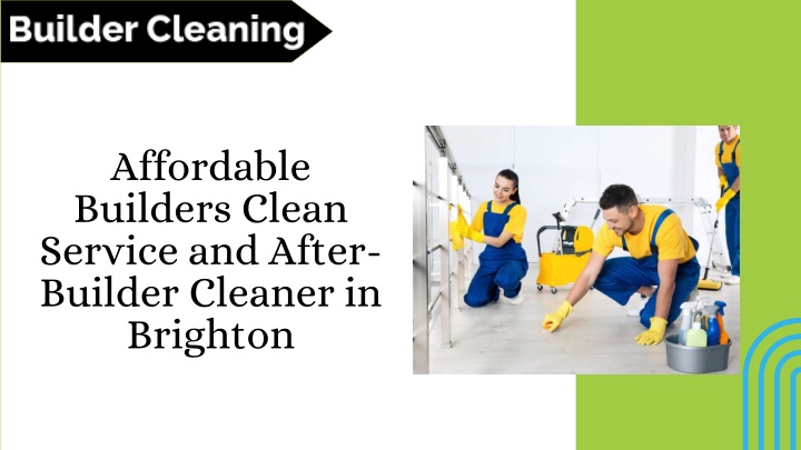 affordable builders clean service and after