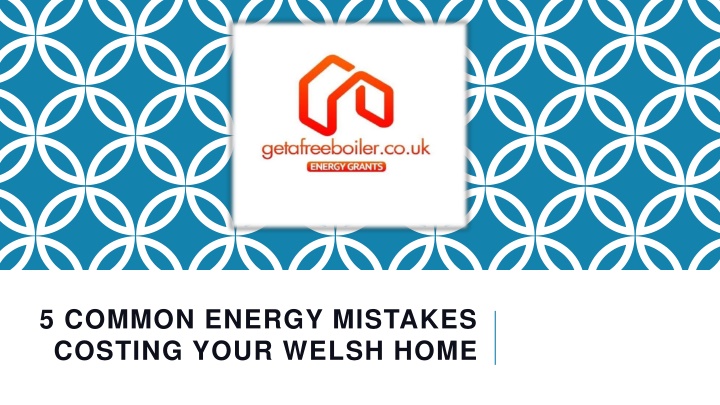 5 common energy mistakes costing your welsh home