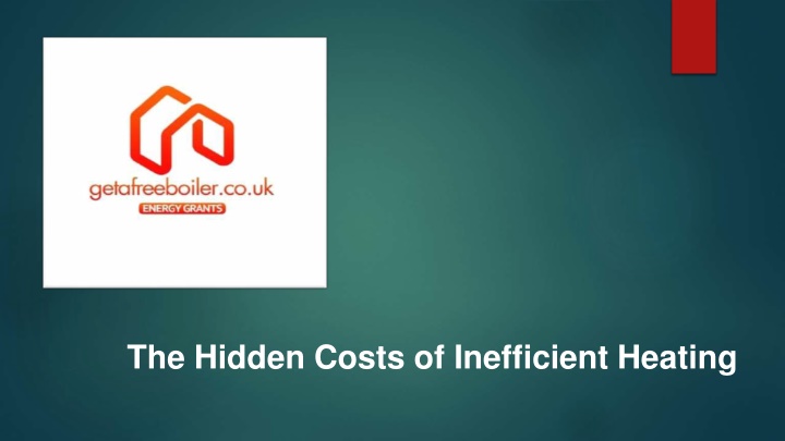 the hidden costs of inefficient heating