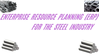 Enterprise Resource Planning (ERP) for the Steel Industry..