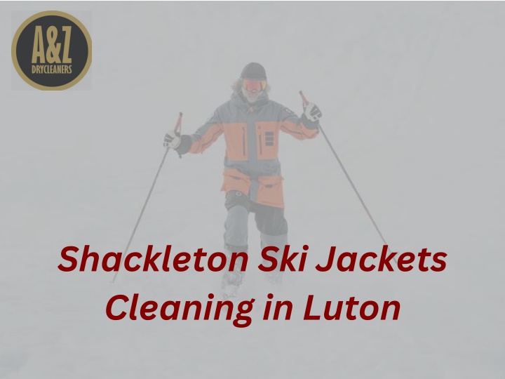 shackleton ski jackets cleaning in luton