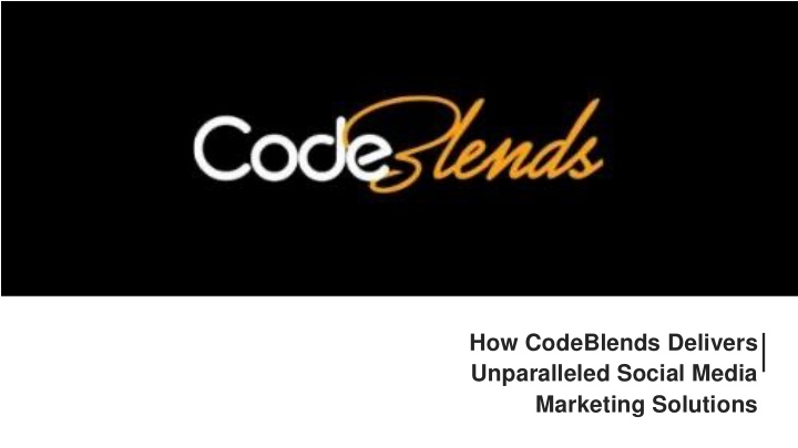 how codeblends delivers unparalleled social media