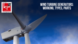 Wind Turbine Generators- Working, Types, Parts