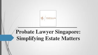 Probate Lawyer Singapore - Simplifying Estate Matters