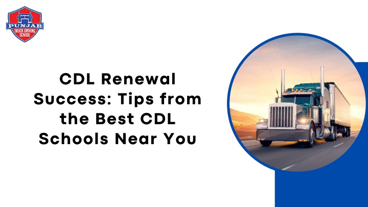 cdl renewal success tips from the best