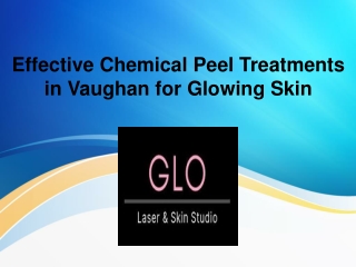 Rejuvenate Your Skin with Chemical Peel Treatments in Vaughan