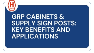 GRP Cabinets & Supply Sign Posts Key Benefits and Applications