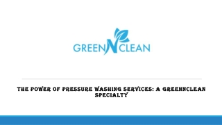 The Power of Pressure Washing Services, A Greennclean Specialty