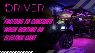 Factors to Consider When Renting an Electric Cart
