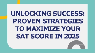 UNLOCKING SUCCESS PROVEN STRATEGIES TO MAXIMIZE YOUR SAT SCORE IN 2025