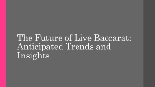 The Future of Live Baccarat Anticipated Trends and Insights